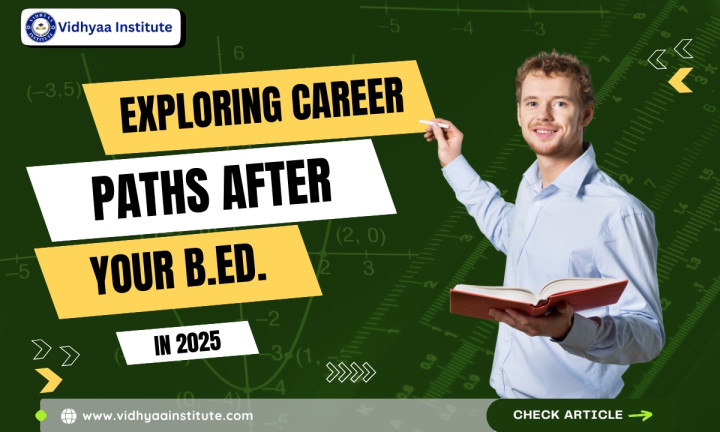 Exploring Career Paths After Your B.Ed. 2025