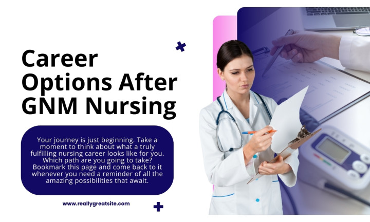 Career Options After GNM Nursing Ultimate Guide